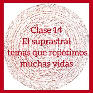 Clase 14 – Los temas del Suprastral