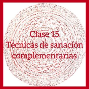Clase 15 – Sanación complementaria